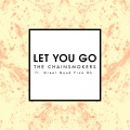 Let You Go - The Chainsmokers