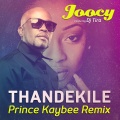Thandekile Remix - Joocy Feat Dj Tira And Prince Kay Bee