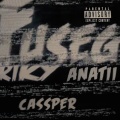 Fuseg - Riky Rick Feat Anati And Casper Nyovest