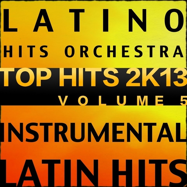 Latin Top Hits 2K13, Vol. 5 (Instrumental Karaoke Tracks) -  