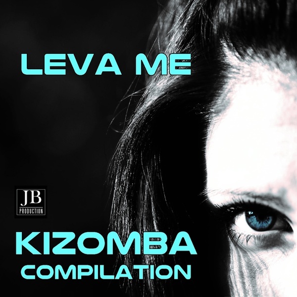 Leva Me Compilation Kizomba -  