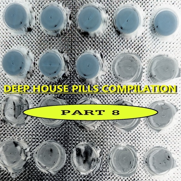 Deep House Pills, Pt. 8 -  