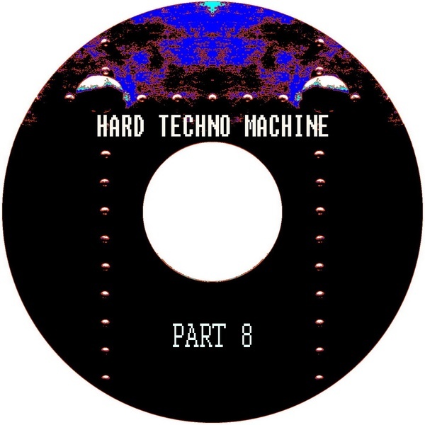Hard Techno Machine., Pt. 8 -  