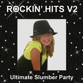 Rockin Hits Ultimate Slumber Party V5