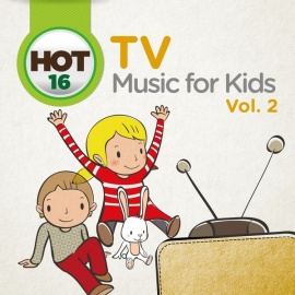 Hot 16 TV Music for Kids, Vol. 2 (Musics from the Original TV Shows Covers)