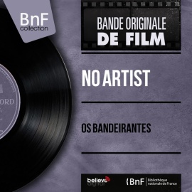 Os Bandeirantes (Original Motion Picture Soundtrack, Mono Version)