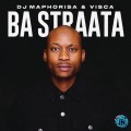 Ba Straata - DJ Maphorisa And Visca