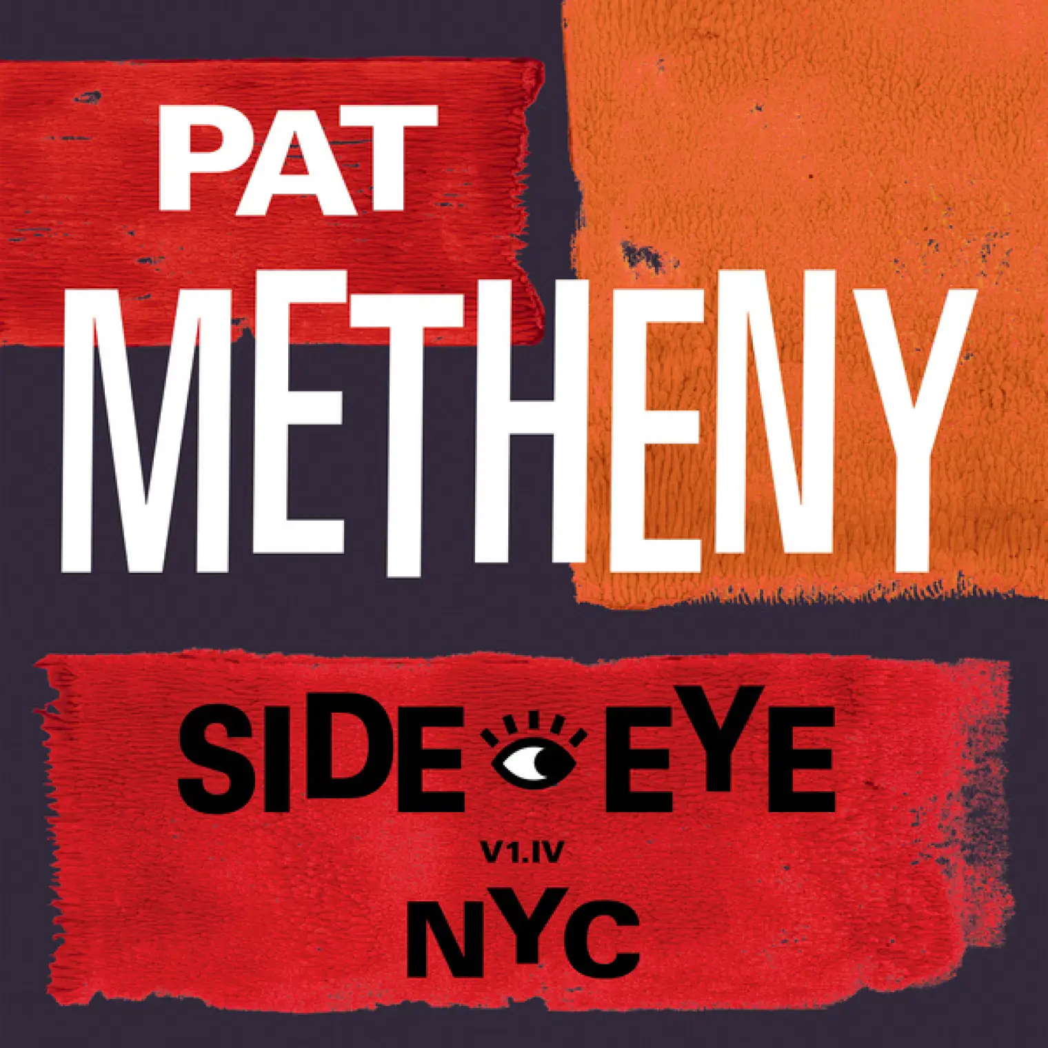 Side-Eye NYC (V1.IV) -  Pat Metheny 