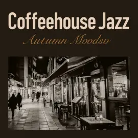 Coffeehouse Jazz - Autumn Moods